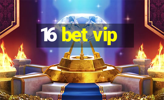 16 bet vip