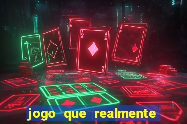 jogo que realmente paga dinheiro de verdade