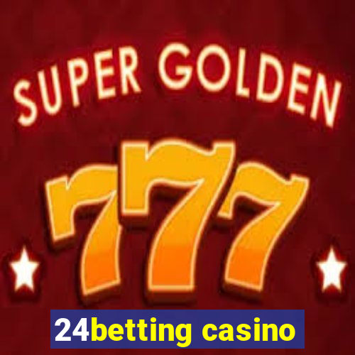 24betting casino