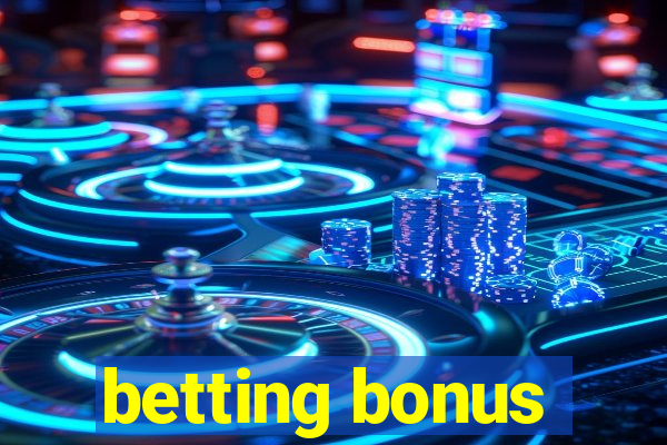 betting bonus