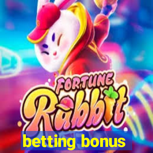 betting bonus