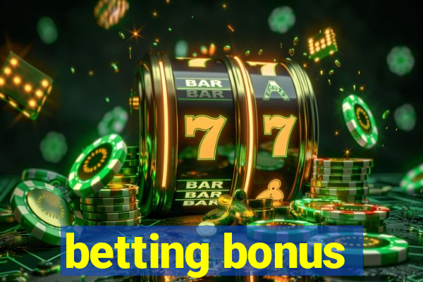 betting bonus