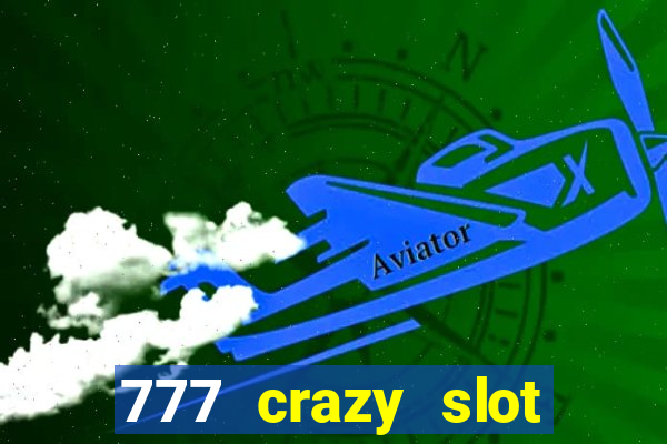 777 crazy slot online login