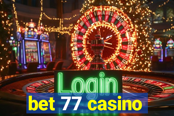 bet 77 casino