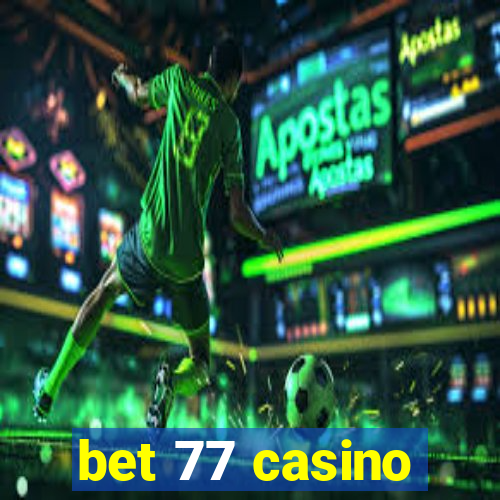 bet 77 casino