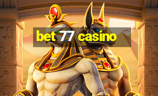 bet 77 casino