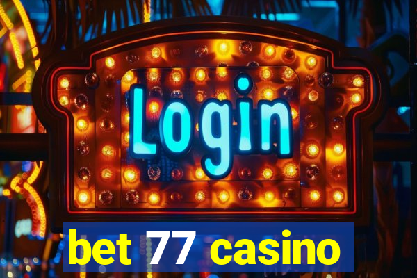 bet 77 casino