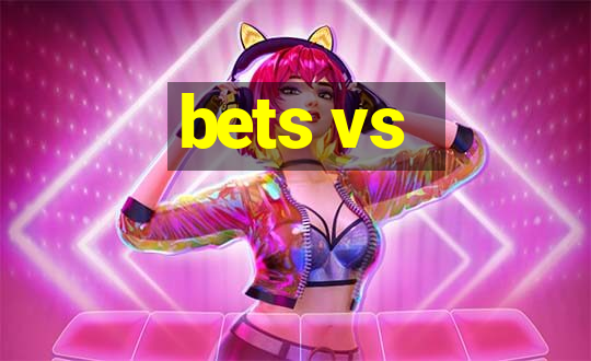 bets vs