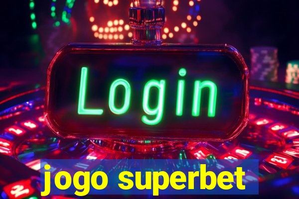 jogo superbet