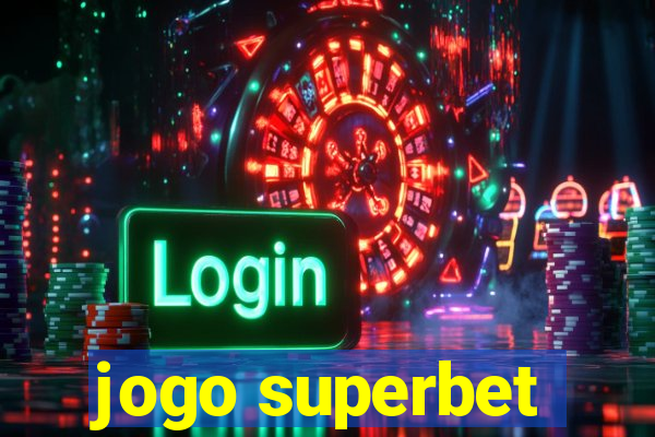 jogo superbet