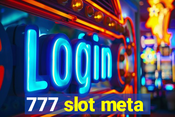 777 slot meta