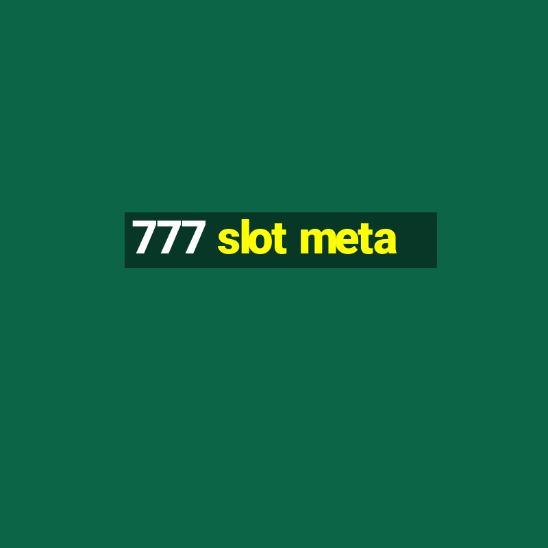 777 slot meta