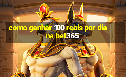 como ganhar 100 reais por dia na bet365