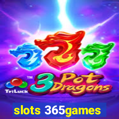 slots 365games