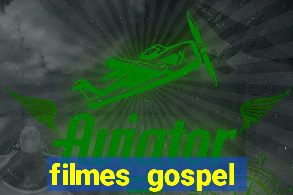 filmes gospel baseadas em fatos reais emocionantes