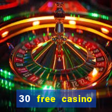 30 free casino slot games