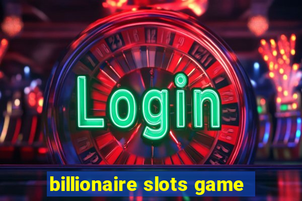 billionaire slots game