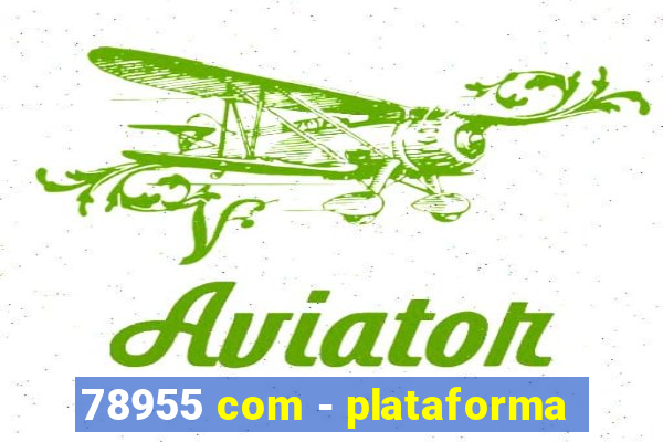 78955 com - plataforma