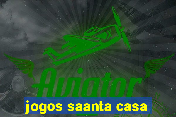 jogos saanta casa