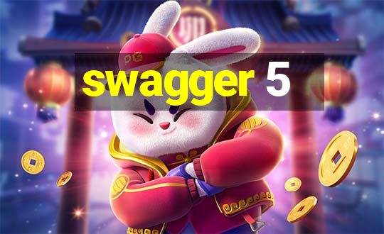 swagger 5