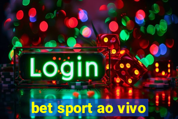 bet sport ao vivo