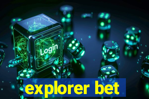 explorer bet