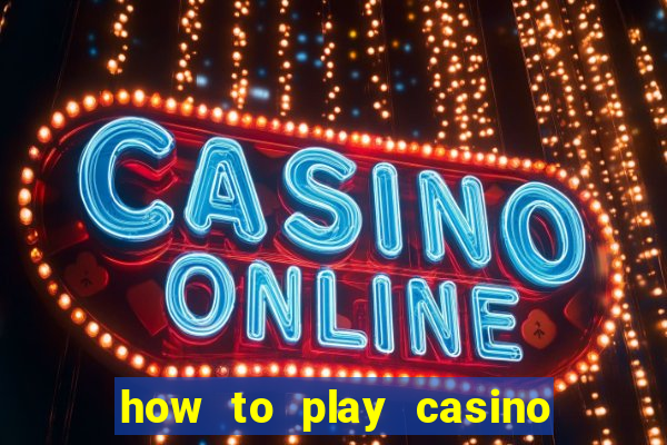 how to play casino slot games