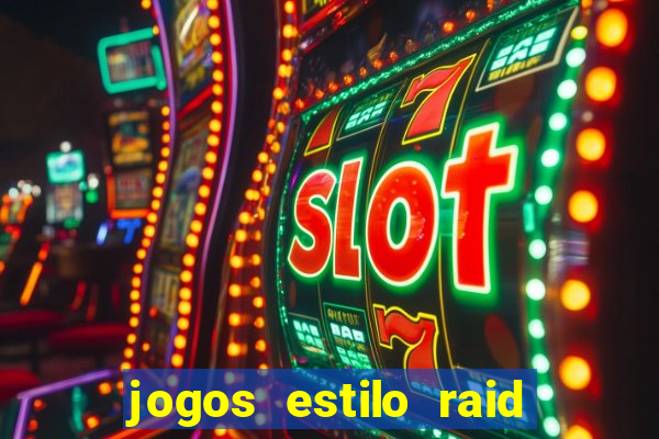 jogos estilo raid shadow legends