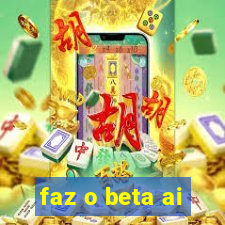 faz o beta ai