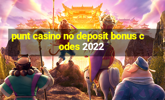 punt casino no deposit bonus codes 2022