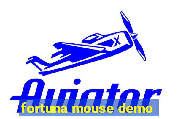 fortuna mouse demo