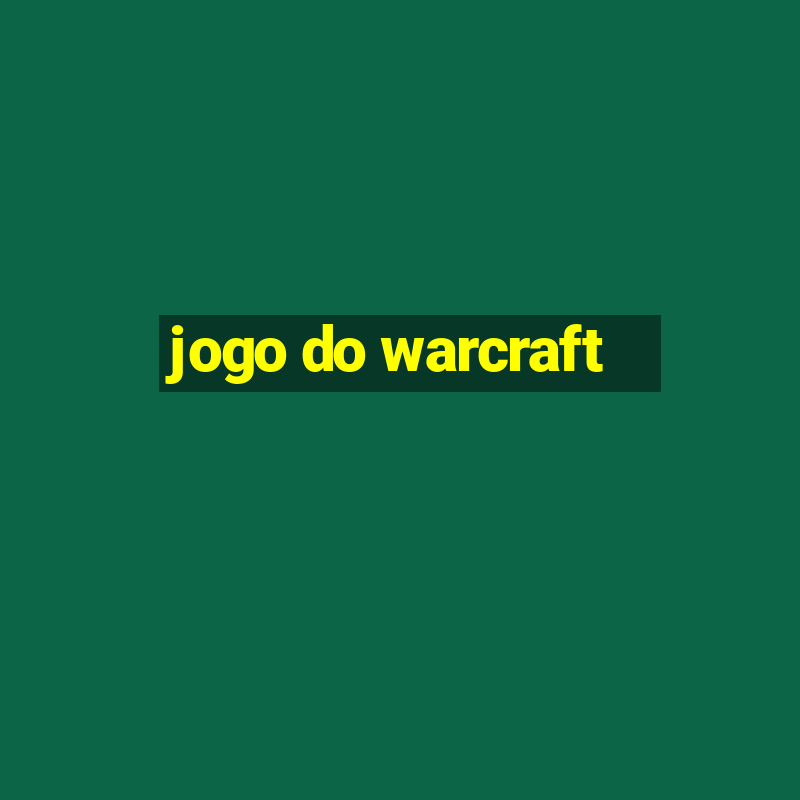 jogo do warcraft