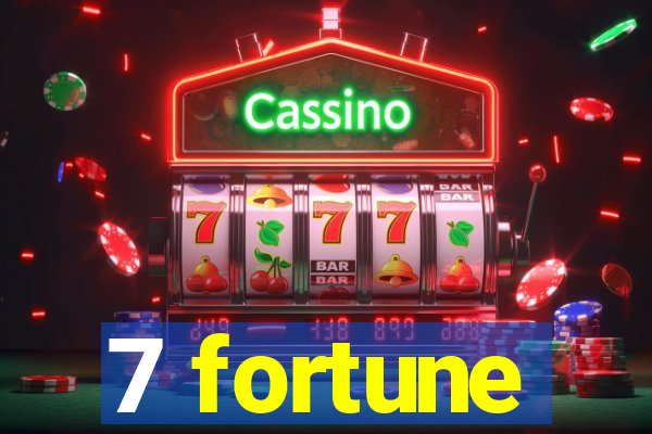 7 fortune