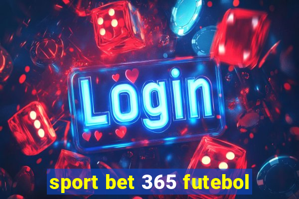 sport bet 365 futebol