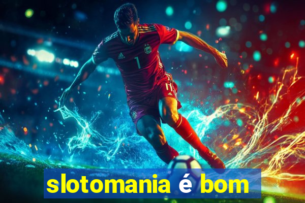 slotomania é bom