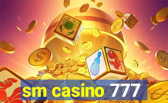 sm casino 777