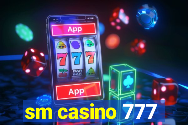 sm casino 777