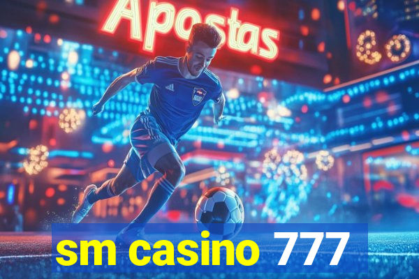 sm casino 777