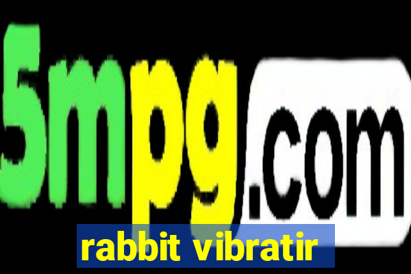 rabbit vibratir