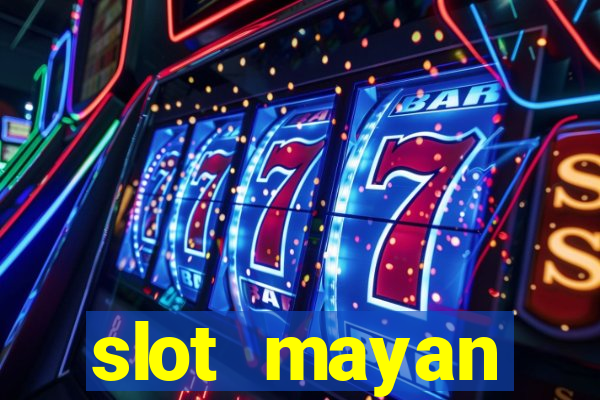 slot  mayan