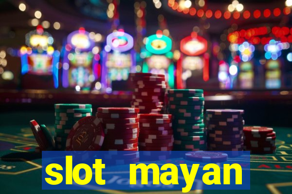 slot  mayan