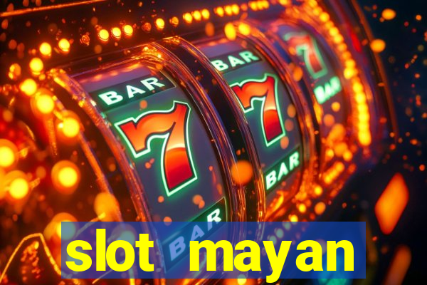 slot  mayan