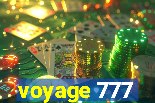 voyage 777