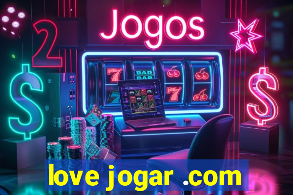 love jogar .com