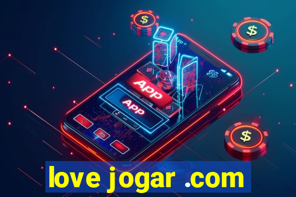 love jogar .com