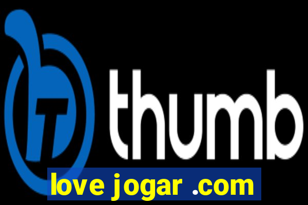 love jogar .com