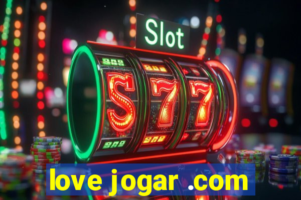 love jogar .com