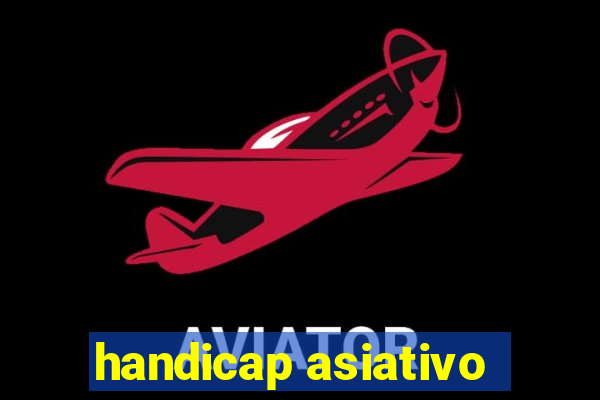 handicap asiativo