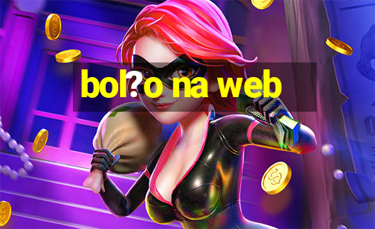 bol?o na web