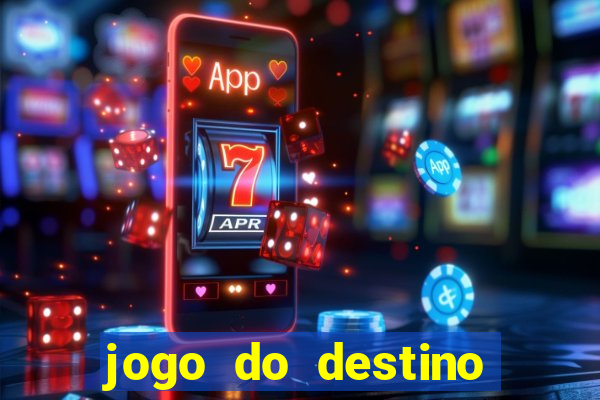 jogo do destino onde assistir